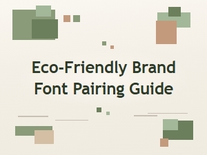 Organic Font Pairings for Eco-Friendly Brands