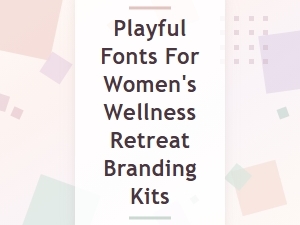 Playful Fonts for Wellness Retreat Branding Kits