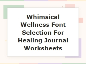 A Whimsical Font for Healing Journal Worksheets