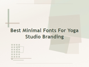 Serene Minimal Fonts for Yoga Studio Brands